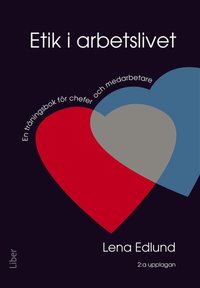 Etik i arbetslivet : En träningsbok för chefer och medarbetare