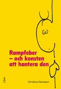 Rampfeber : - och konsten att hantera den