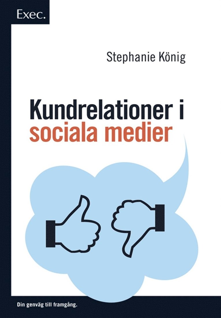 Stephanie König - Kundrelationer i sociala medier, Exec, E-bok