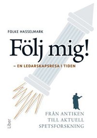 e-Bok Följ mig!  en ledarskapsresa i tiden  från antiken till aktuell spetsforskning