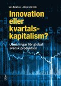 e-Bok Innovation eller kvartalskapitalism?  utmaningar för global svensk produktion