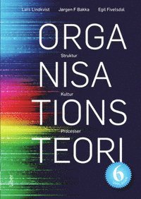 Lars Lindkvist, Jörgen Frode Bakka, Egil Fivelsdal - Organisationsteori : struktur, kultur, processer, Häftad