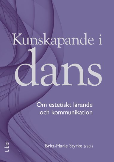 Kunskapande i dans : om estetiskt lärande och kommunikation