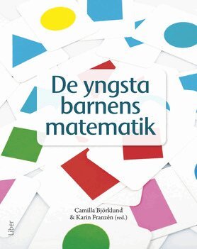 Camilla Björklund, Karin Franzén - De yngsta barnens matematik : matematikdidaktik i förskolan, Häftad