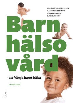 Margaretha Magnusson, Margareta Blennow, Elisabet Hagelin - Barnhälsovård : att främja barns hälsa, Häftad
