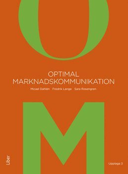 Micael Dahlén, Fredrik Lange, Sara Rosengren Optimal marknadskommunikation