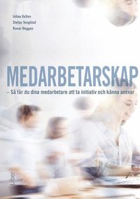 e-Bok Medarbetarskap  så får du dina medarbetare att ta initiativ och känna ansvar