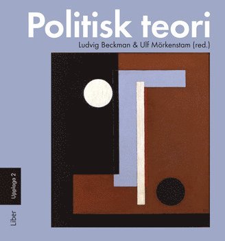 Ludvig Beckman, Ulf Mörkenstam Politisk teori