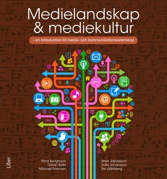 Göran Bolin, Stina Bengtsson, Michael Forsman, Peter Jakobsson, Sofia Johansson, Per Ståhlberg - Medielandskap & mediekultur : en introduktion till medie- och kommunikationsvetenskap, Häftad