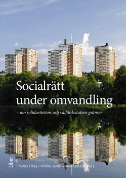 Socialrätt under omvandling : om solidaritet och välfärdsstatens gränser, Häftad