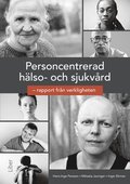 Personcentrerad hlso- och sjukvrd : rapport frn verkligheten.