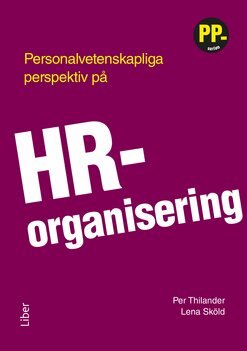 Per Thilander, Lena Sköld - Personalvetenskapliga perspektiv på HR-organisering, Häftad. Tillgänglighet: Lägg till