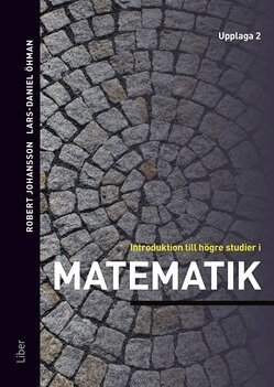 Robert Johansson, Lars-Daniel Öhman - Introduktion till högre studier i matematik, Häftad. Tillgänglighet: Lägg till