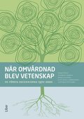 Nr omvrdnad blev vetenskap : de frsta decennierna 1970-2000