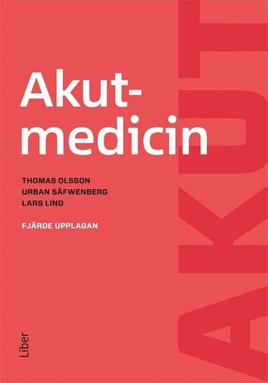 Thomas Olsson, Urban Säfwenberg, Lars Lind - Akutmedicin, Häftad