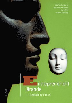 Åsa Falk Lundqvist, Per-Gunnar Hallberg, Eva Leffler, Gudrun Svedberg - Entreprenöriellt lärande : i praktik och teori, Häftad