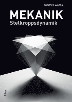 Christer Nyberg Mekanik : stelkroppsdynamik