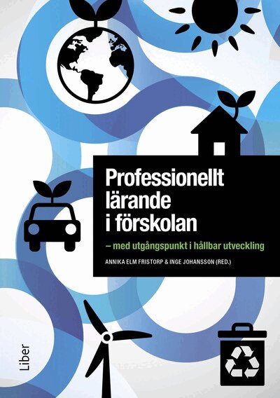 Professionellt lärande i förskolan : med utgångspunkt i hållbar utveckling, Häftad