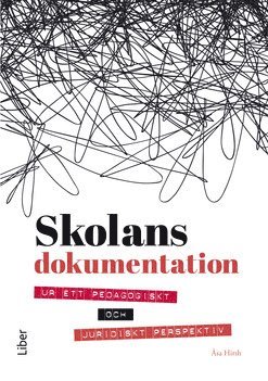 Skolans dokumentation : ur ett pedagogiskt och juridiskt perspektiv