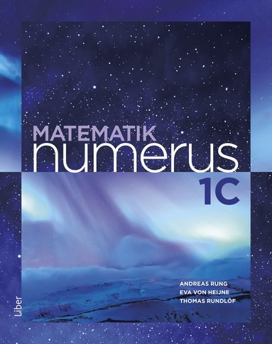 Andreas Rung, Eva von Heijne, Thomas Rundlöf Matematik Numerus 1c