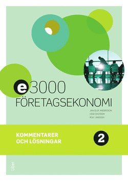 E3000 Företagsekonomi 2 Kommentarer och lösningar