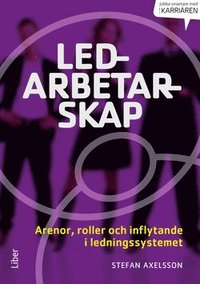 e-Bok Ledarbetarskap  arenor, roller och inflytande i ett ledningssystem