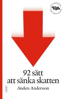 Anders Andersson - Driva eget : 92 sätt att sänka skatten, Häftad