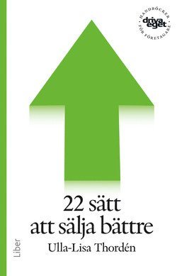 Ulla-Lisa Thordén - Driva eget : 22 sätt att sälja bättre, Häftad