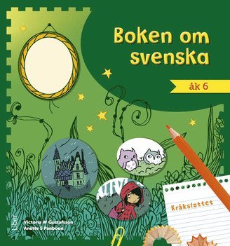 Victoria W Gustafsson, Anette S Panboon Boken om svenska åk 6