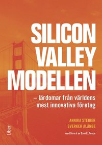 e-Bok Silicon Valley modellen  lärdomar från världens mest innovativa företag