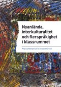 Nyanlnda, interkulturalitet och flersprkighet i klassrummet - undervisning p vetenskaplig grund och beprvad erfarenhet