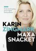 Maxa snacket : s nr du framgng genom digital kommunikation