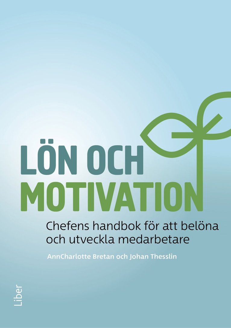 AnnCharlotte Bretan, Johan Thesslin - Lön och motivation : chefens handbok för att belöna och utveckla medarbetare, Inbunden