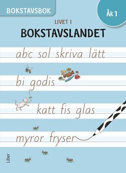 Livet i Bokstavslandet Bokstavsbok åk 1, Häftad