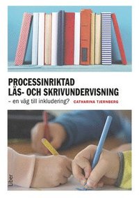 Processinriktad ls- och skrivundervisning : en vg till inkludering