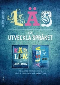 L�s och utveckla spr�ket! - Arbetsbok till de sk�nlitter�ra b�ckerna K�rlek �r ett substantiv och �lska �r ett verb.
