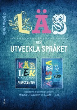 Läs och utveckla språket! – Arbetsbok till de skönlitterära böckerna Kärlek är ett substantiv och Älska är ett verb.