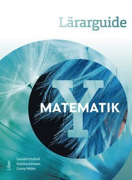 Lennart Undvall, Kristina Johnson, Conny Welén Matematik Y Lärarguide