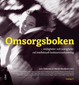 Omsorgsboken : möjligheter och svårighetervid intellektuell funktionsnedsättning, Häftad