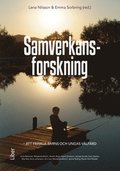 Samverkansforskning : att fr�mja barns och ungas v�lf�rd