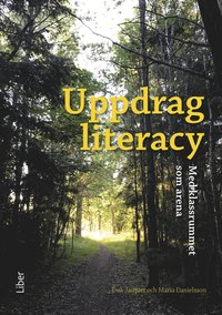 Uppdrag literacy : med klassrummet som arena