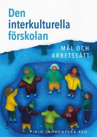 Den interkulturella frskolan : ml och arbetsstt