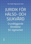 Juridik fr hlso- och sjukvrd : grundlggande frstelse fr regelverket