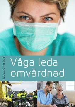 Kristina Ziegert - Våga leda omvårdnad, Häftad