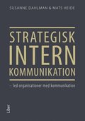 Strategisk intern kommunikation : led organisationer med kommunikation