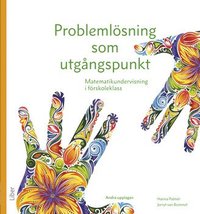 Problemlsning som utgngspunkt : matematikundervisning i frskoleklass