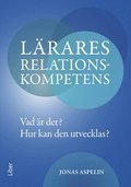 L�rares relationskompetens : vad �r det? - hur kan den utvecklas?