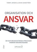 Organisation och ansvar : om hur organisatoriska processer hindrar ansvarstagande