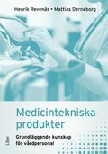 Medicintekniska produkter : grundlggande kunskap fr vrdpersonal