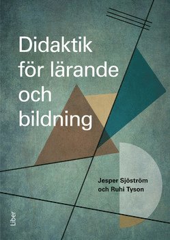 Jesper Sjöström, Ruhi Tyson Didaktik för lärande och bildning